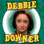 Debbie Downer